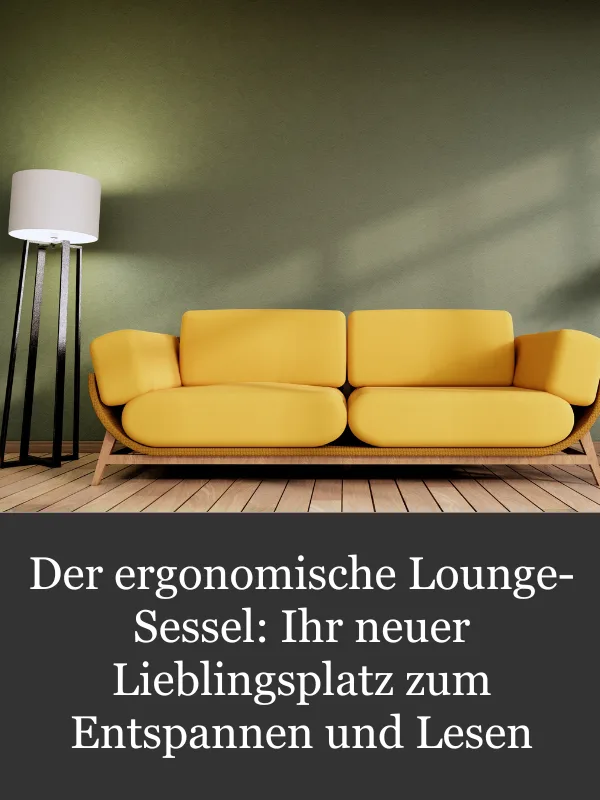 Der ergonomische Lounge Sessel